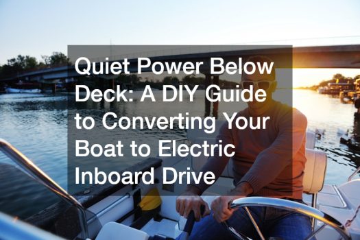 Quiet Power Below Deck  A DIY Guide to Converting Your Boat to Electric Inboard Drive